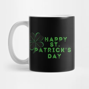 Happy St. Patricks Day With Four Clover Mug